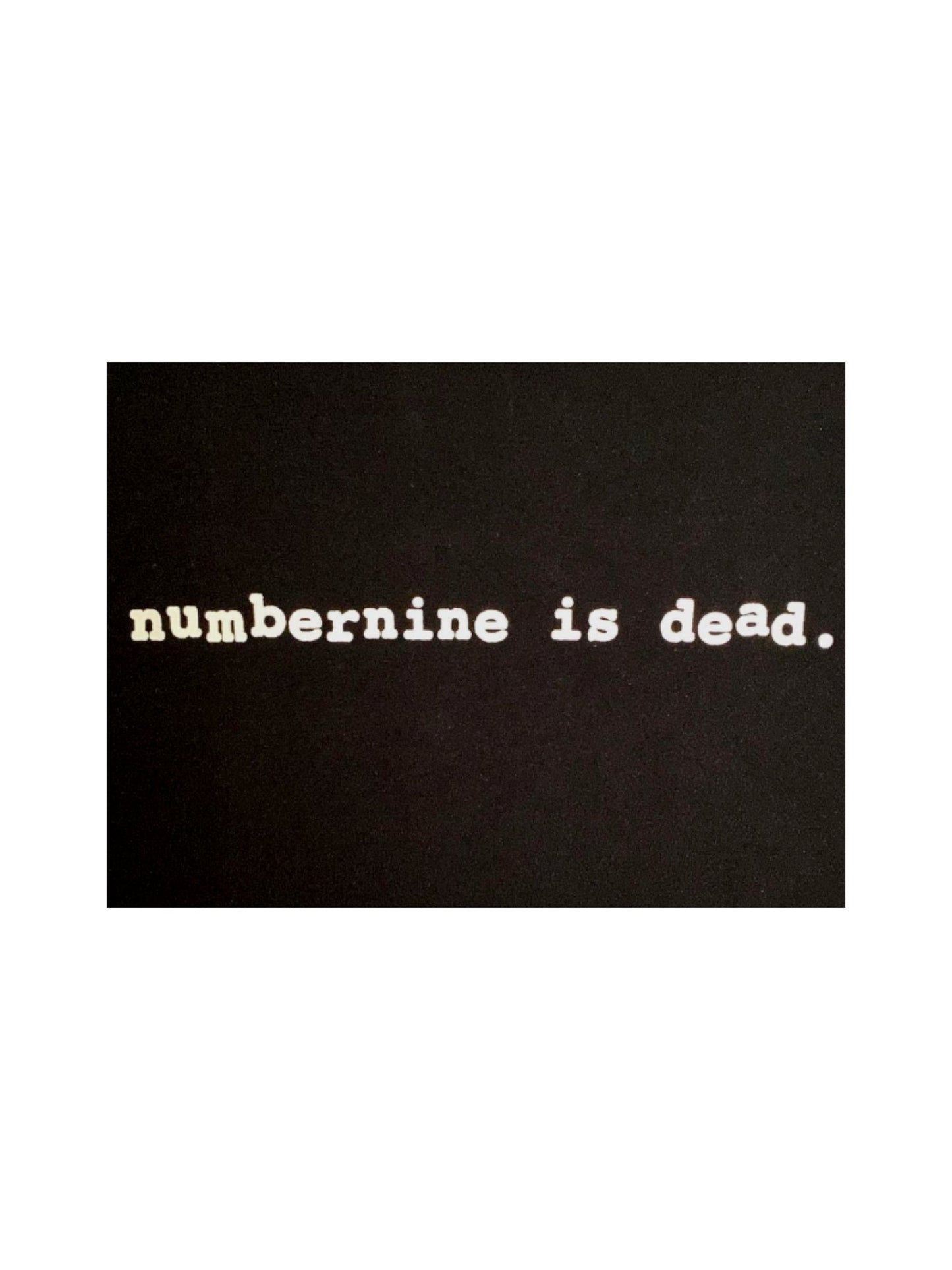 Number (N)ine 'numbernine is dead.' T-Shirt